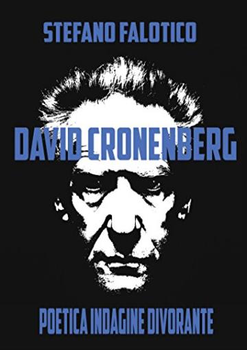 David Cronenberg, poetica indagine divorante
